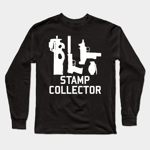 Stamp Collector - NFA Tax Stamp, Firearms, Guns Long Sleeve T-Shirt by SpaceDogLaika